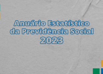 Anuário Estatístico da Previdência Social 2023 já está disponível para consulta