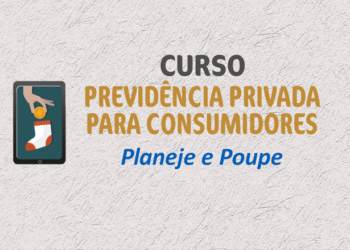 MPS e Secretaria Nacional do Consumidor disponibilizam curso sobre previdência privada